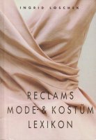 Reclams Mode- & Kostümlexikon; Phillipp Reclam