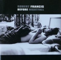 Robert Francis - Before nightfall