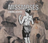 Missmoses - Limbs divine