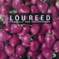 Lou Reed - Tarbelly and Featherfoot