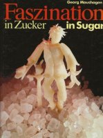 Faszination in Zucker. Fascination in Sugar