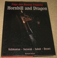 Hornbill and Dragon; Kalimantan, Sarawak, Sabah,
