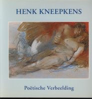Henk Kneepkens: Poëtische verbeelding; 1993 