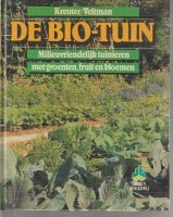 De bio-tuin; milieuvriendelijk tuinieren; groenten, fruit,
