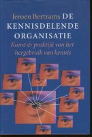 De kennisdelende organisatie; J. Bertrams 