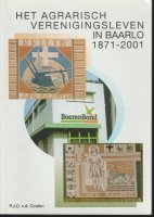 Het agrarisch verenigingsleven in Baarlo 1871-2001