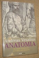 Andreas Vesalius; Anatomia; 1551/2004  