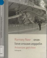 Onze-lieve-vrouwe-zeppelin – Antwerpse gedichten Ramsey Nasr(Rotterdam,