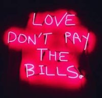 Love don\'t pay the bills neon