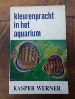 Kleurenpracht in het Aquarium - Kasper Werner