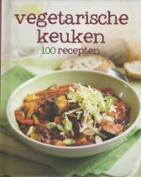 Vegetarische keuken 100 recepten(NIEUWSTAAT)