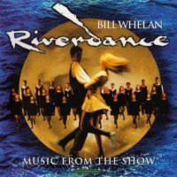 Bill Whelan - Riverdance -Music of