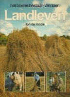 Landleven - het boerenbestaan van toen