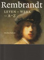 Rembrandt Leven en werk van A-Z