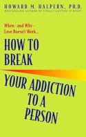  HOW TO BREAK YOUR ADDICTION